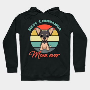 Best Chihuahua mom mama Ever Dog puppy Lover Cute Mothers Day Hoodie